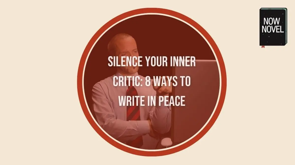 Silence your inner critic: 8 ways to write in peace