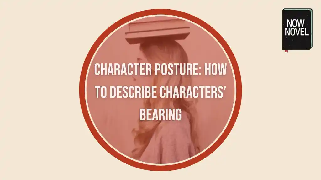 Character posture: How to describe characters' bearing