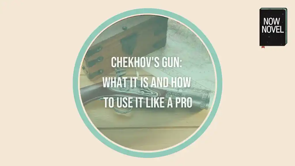 Chekhov's Gun: What it is and how to use it like a pro