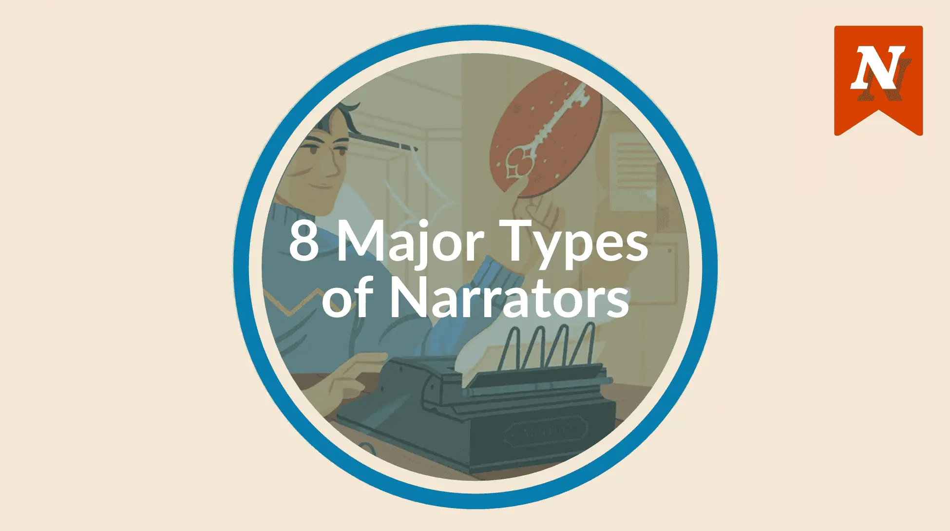 8 Major Types of Narrators: Examples and When to Use Them