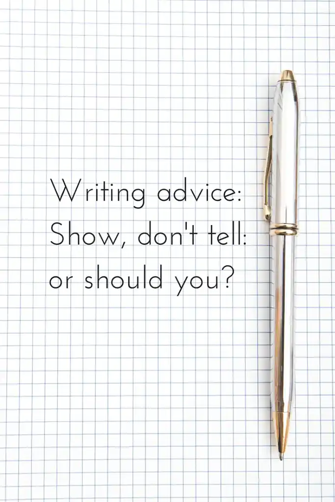 Writing advice: Show, don't tell: or should you?