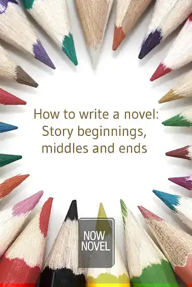 How to write a novel: Story beginnings, middles and ends