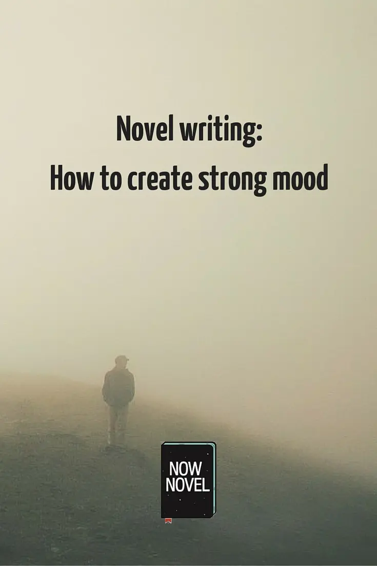 Novel writing: How to create strong mood