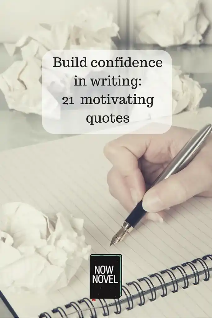 Build confidence in writing: 21 motivating quotes