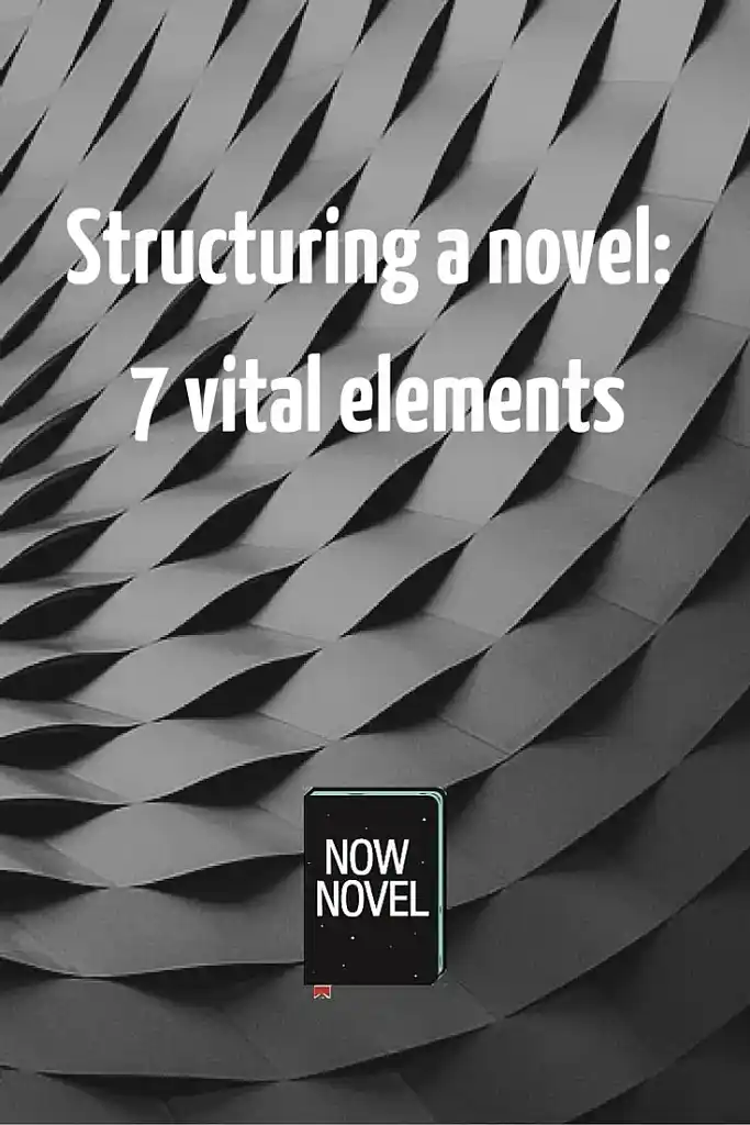 Structuring a novel: 7 vital elements