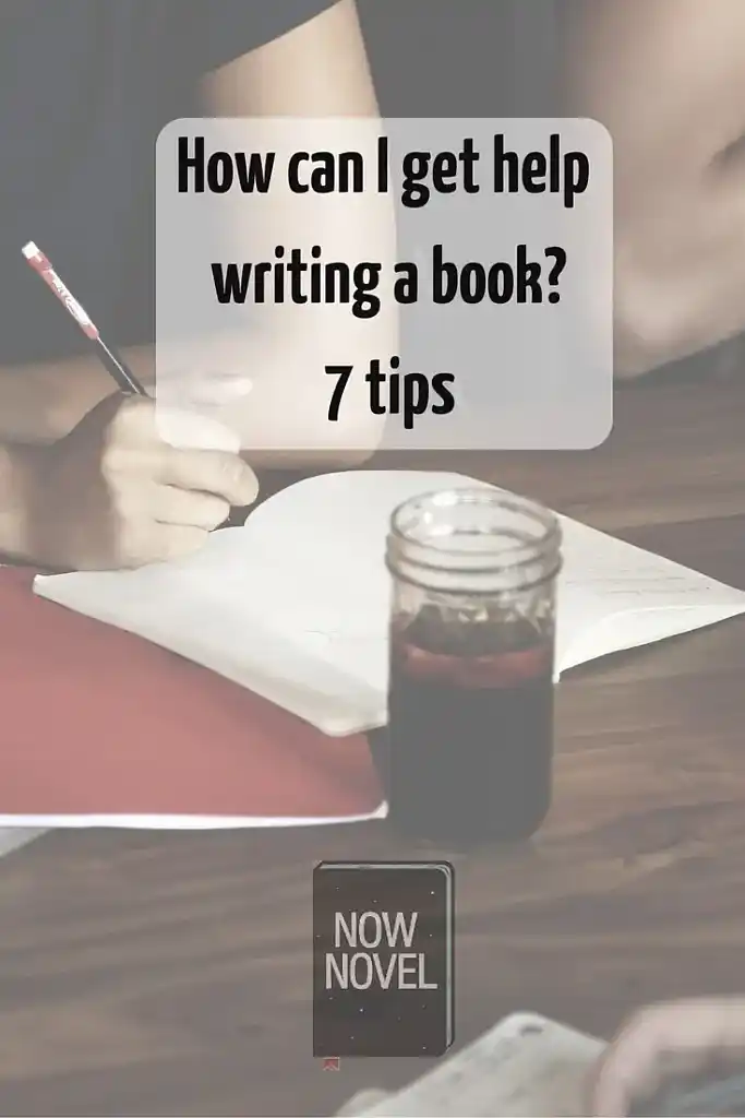 How can I get help writing a book? 7 tips