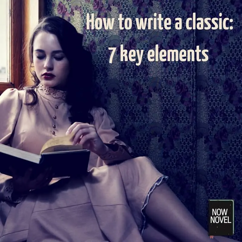 How to write a classic: 7 key elements