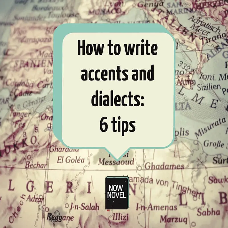 How to write accents and dialects: 6 tips