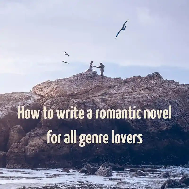 How to write a romantic novel for all genre lovers