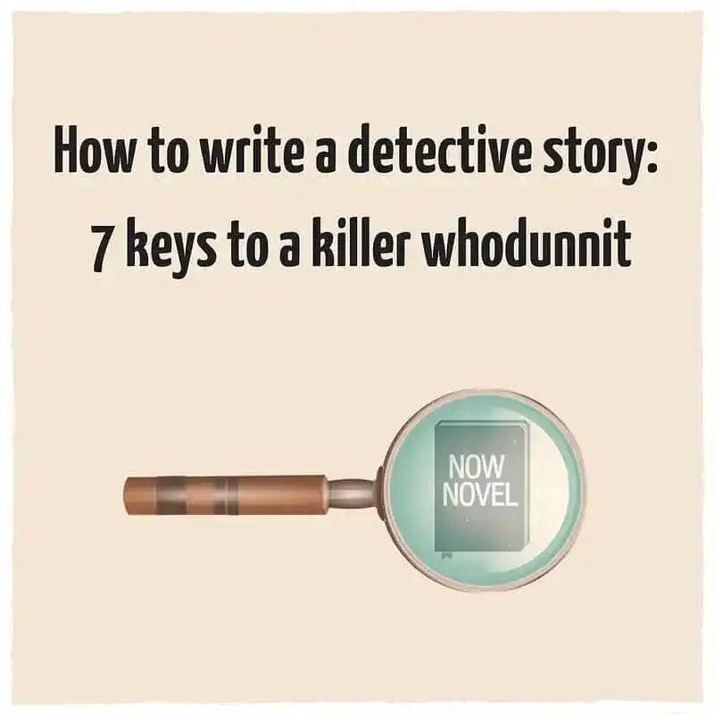 How to write a detective story: 7 keys to a killer whodunnit