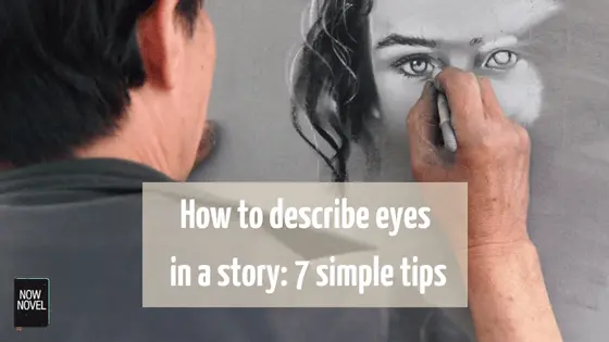 How to describe eyes in a story: 7 simple tips