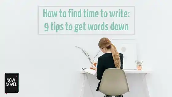 How to find time to write: 9 tips to get words down