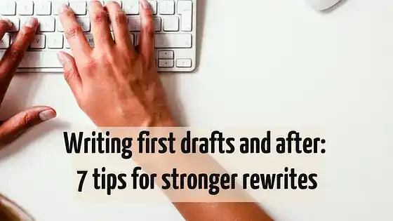 How to rewrite: 7 tips for strong rewrites