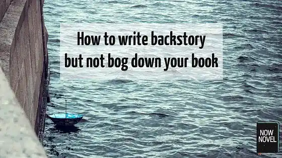 How to write backstory but not bog down your book