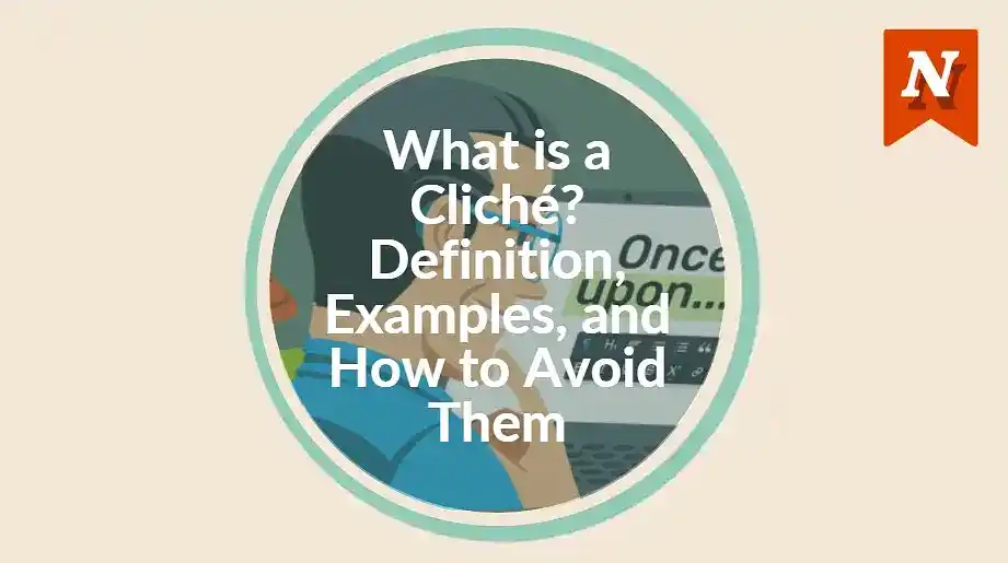 What is a Cliché? Definition, Examples, and How to Avoid Them