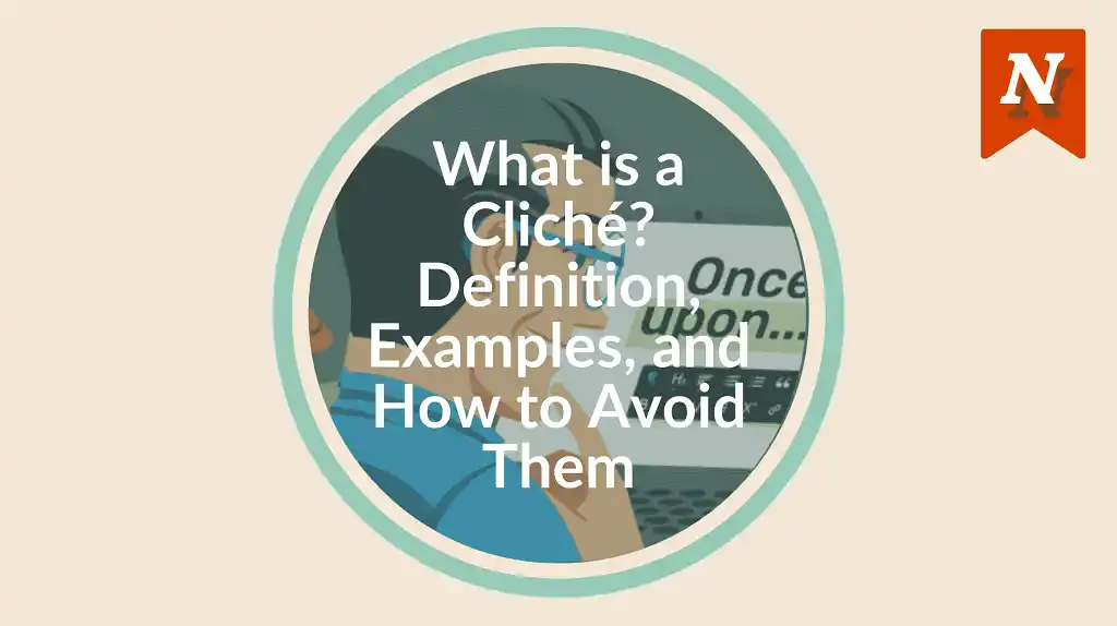 What is a Cliché? Definition, Examples, and How to Avoid Them