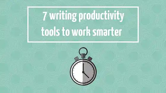 7 writing productivity tools to work smarter