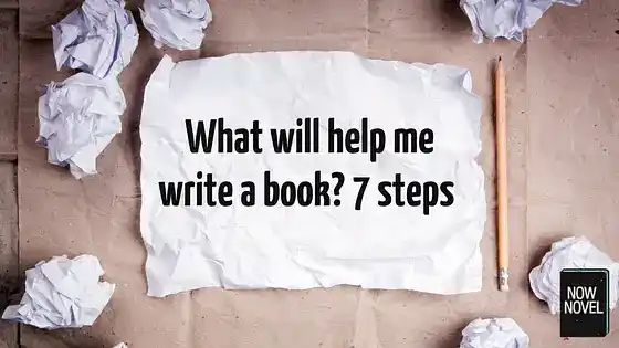 What will help me write a book? 7 steps