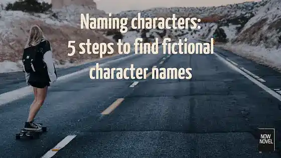 Naming characters: 5 steps to find fictional character names