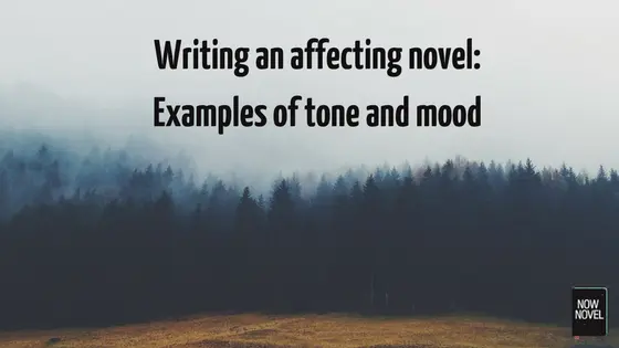 Writing an affecting novel: Examples of tone and mood
