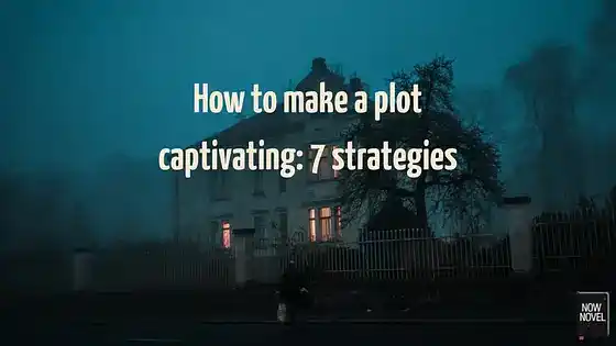 How to make a plot captivating: 7 strategies