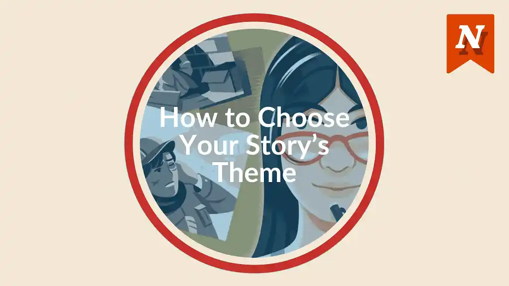 5 Tips to Choose Themes for Stories (+ Exercises)