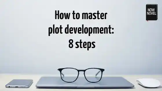 How to master plot development: 8 steps