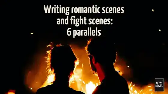 Writing romantic scenes and fight scenes: 6 parallels