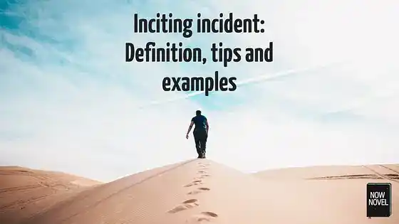 Inciting incident: Definition, tips and examples