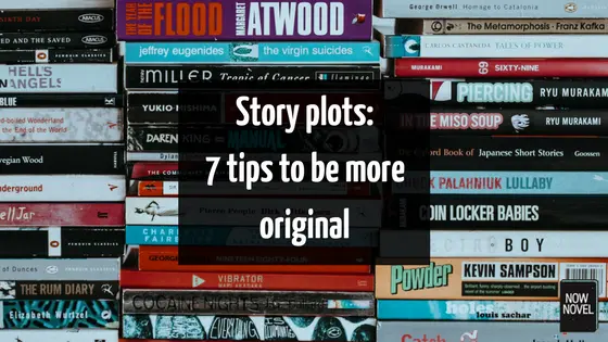 Story plots: 7 tips to be more original