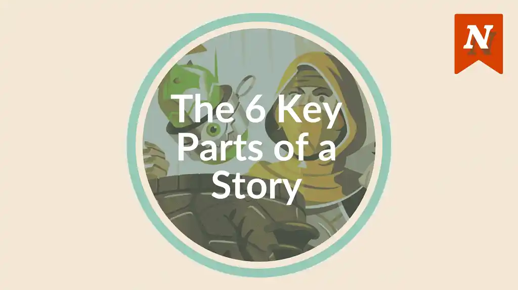 The 6 Parts of a Story: A Complete Guide