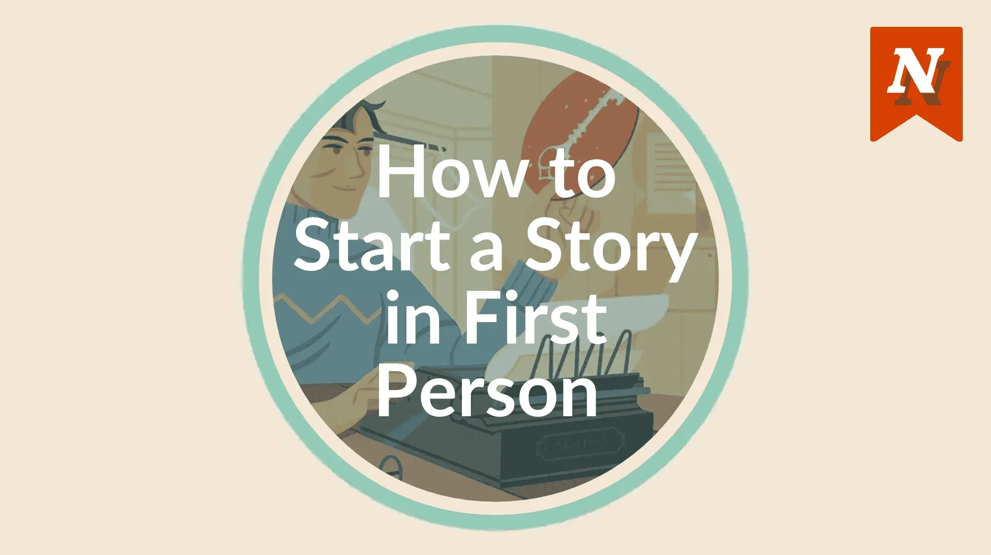 How to Start a Story in First Person