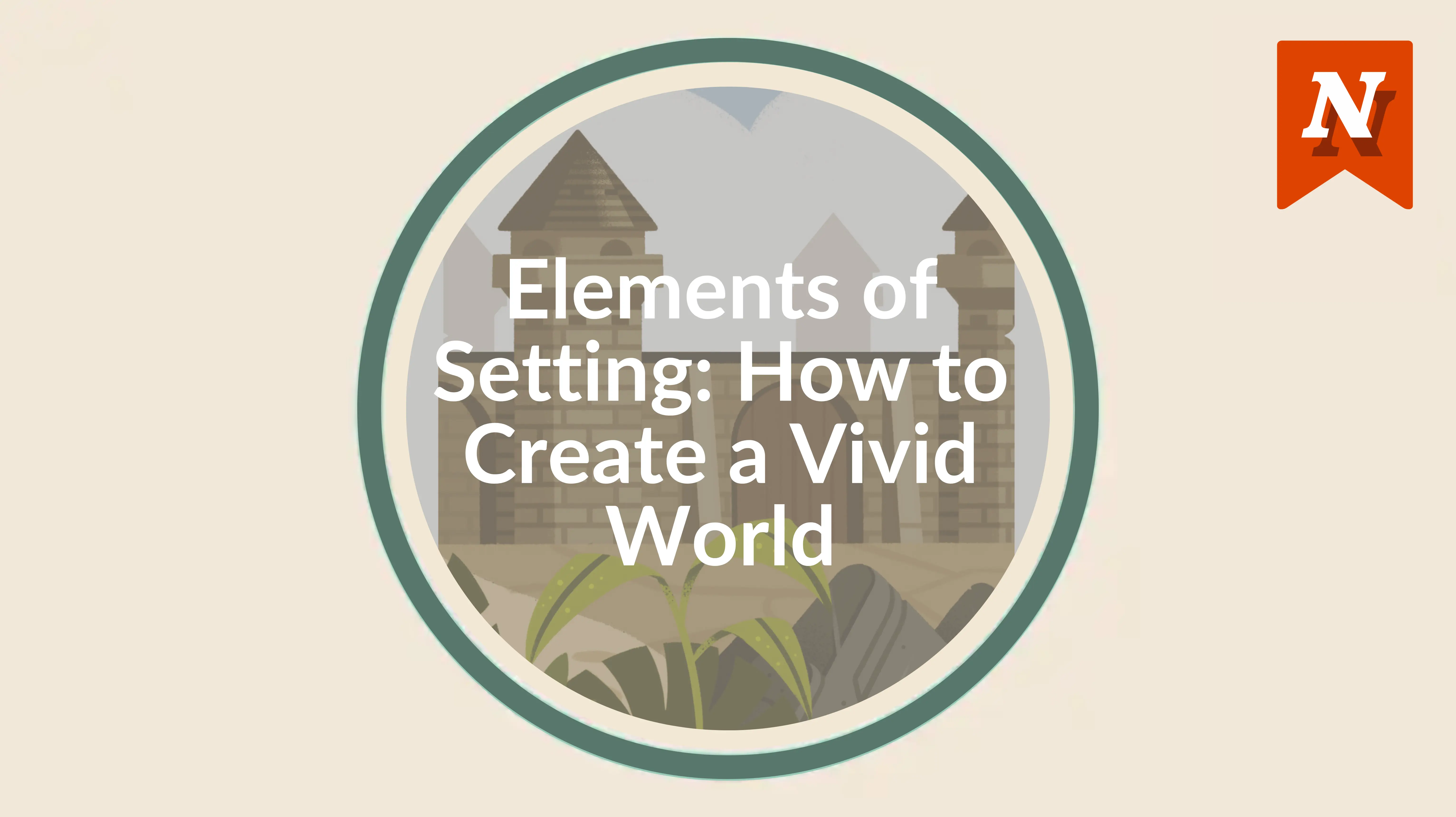 Elements of setting: How to create a vivid world