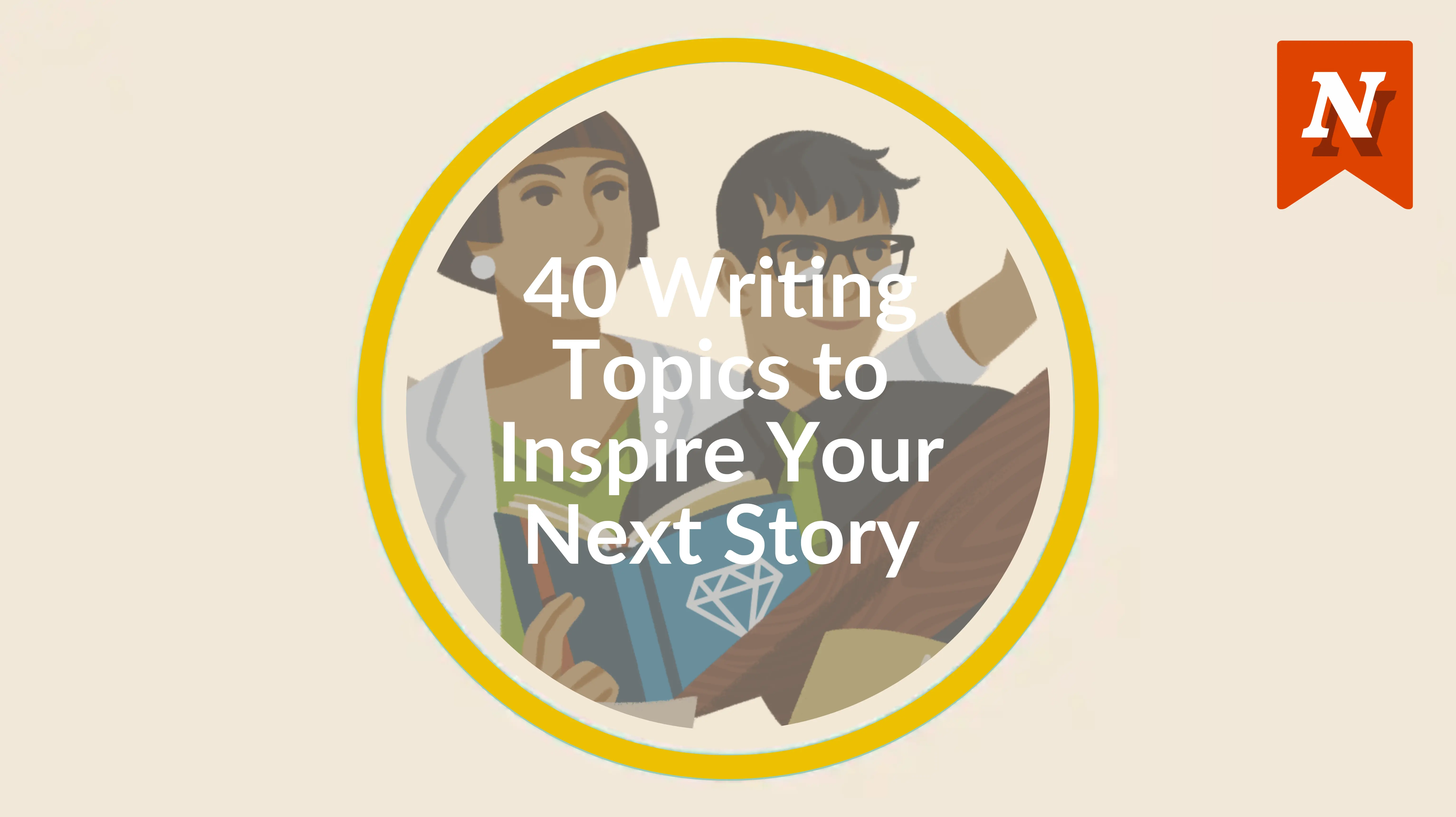 40 writing topics to inspire your next story