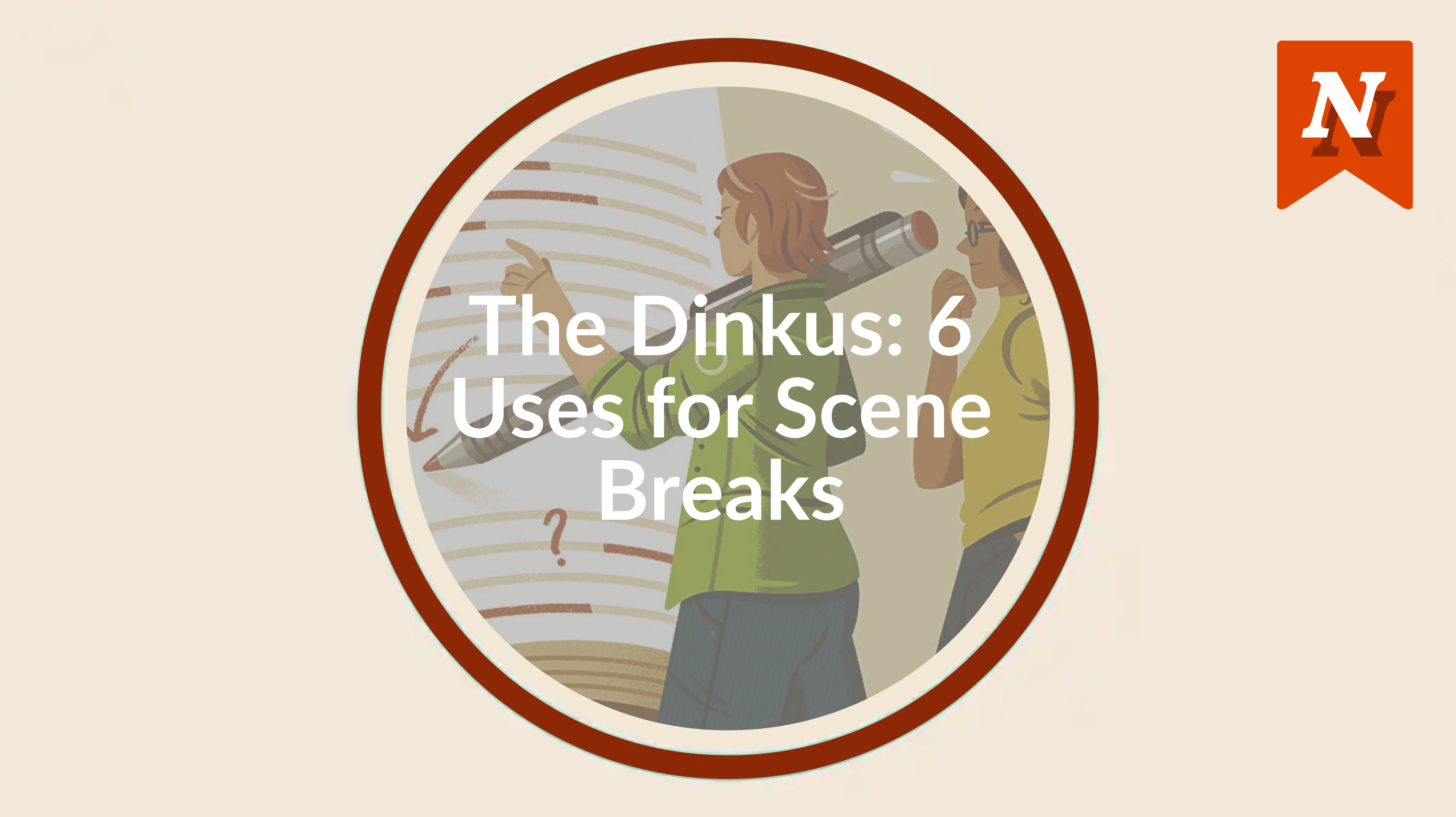 The dinkus: 6 uses for scene breaks