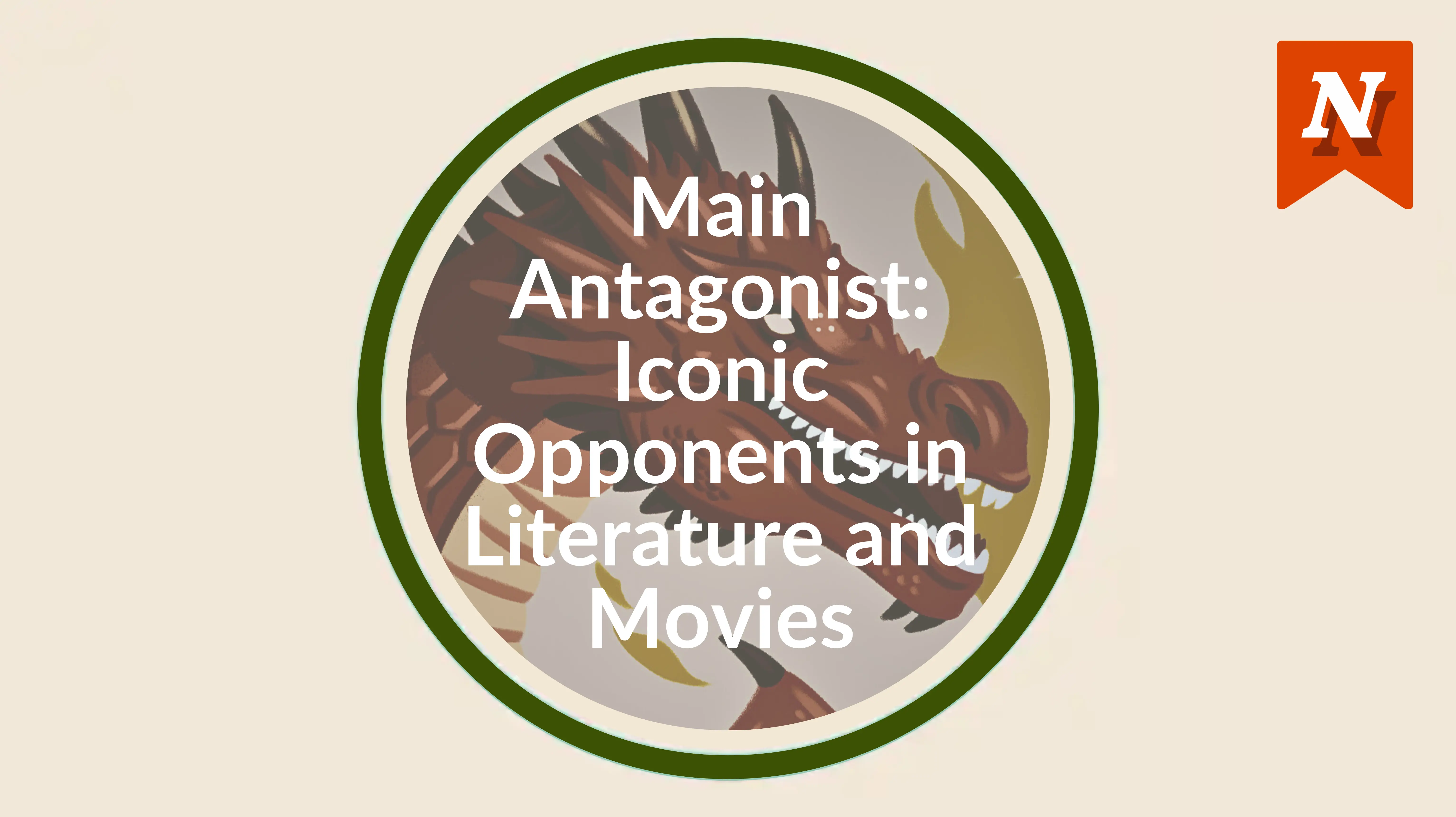 Main Antagonist: Iconic Opponents in Literature and Movies
