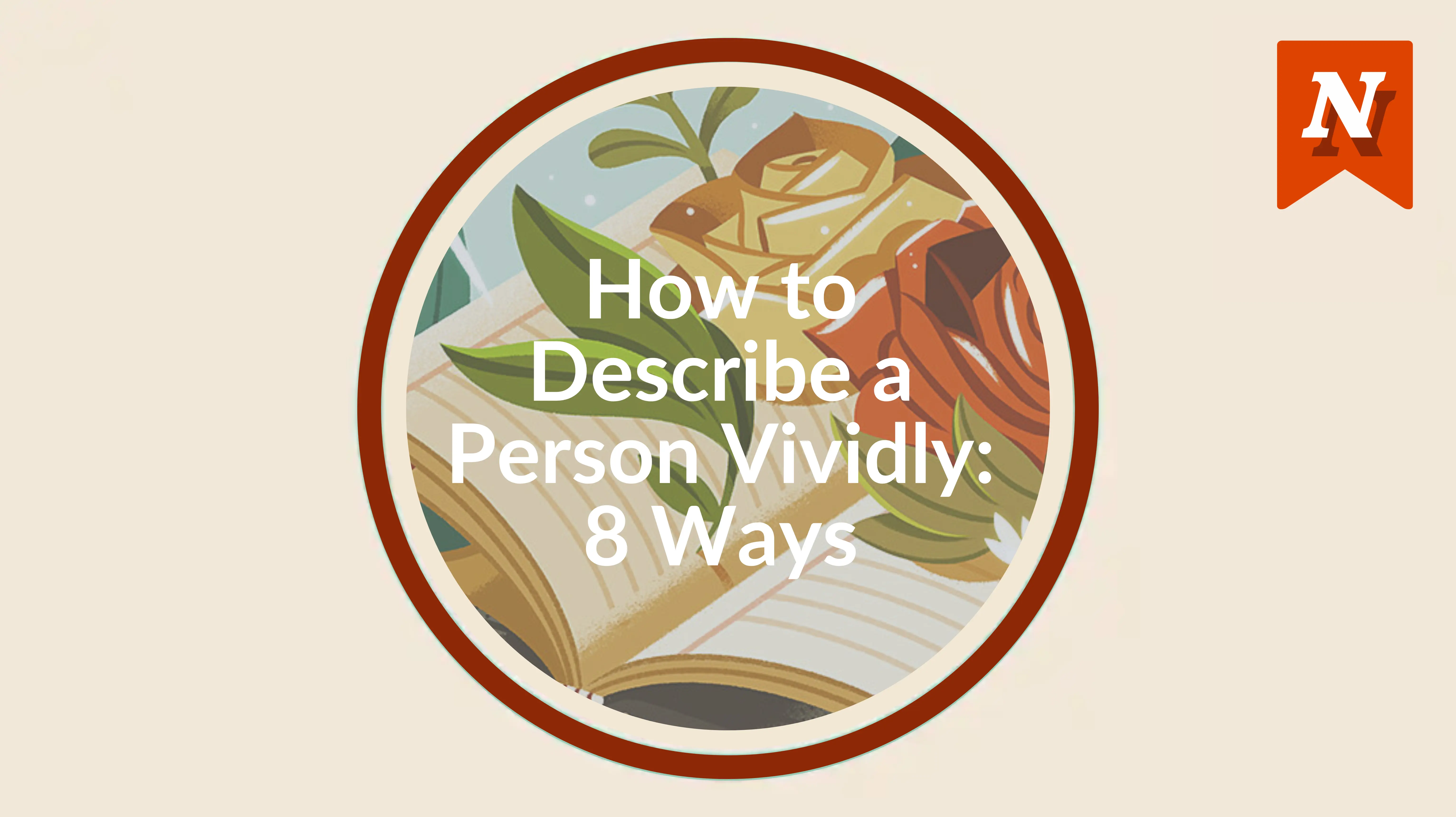How to describe a person vividly: 8 ways