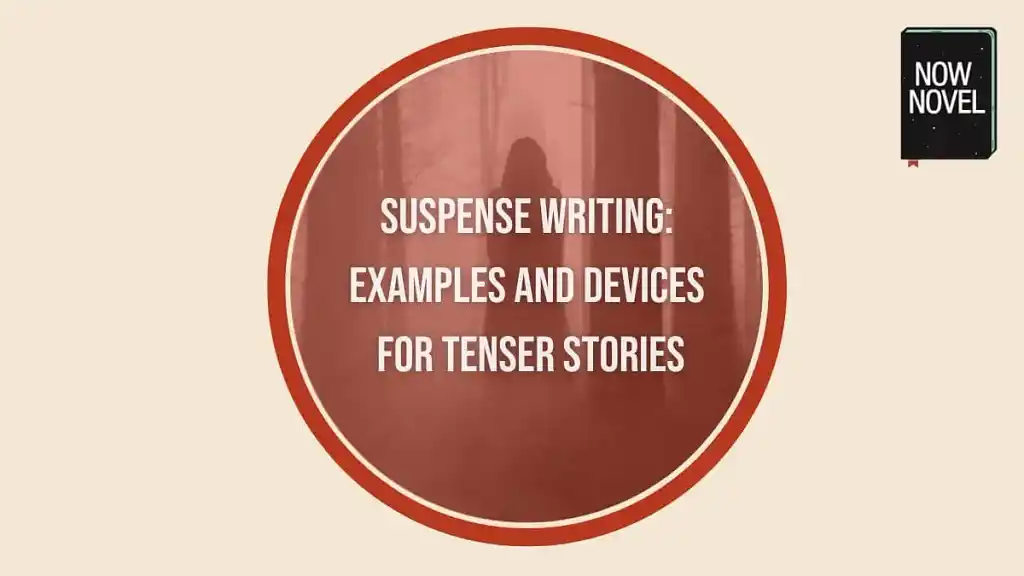 Suspense writing: Examples and devices for tenser stories