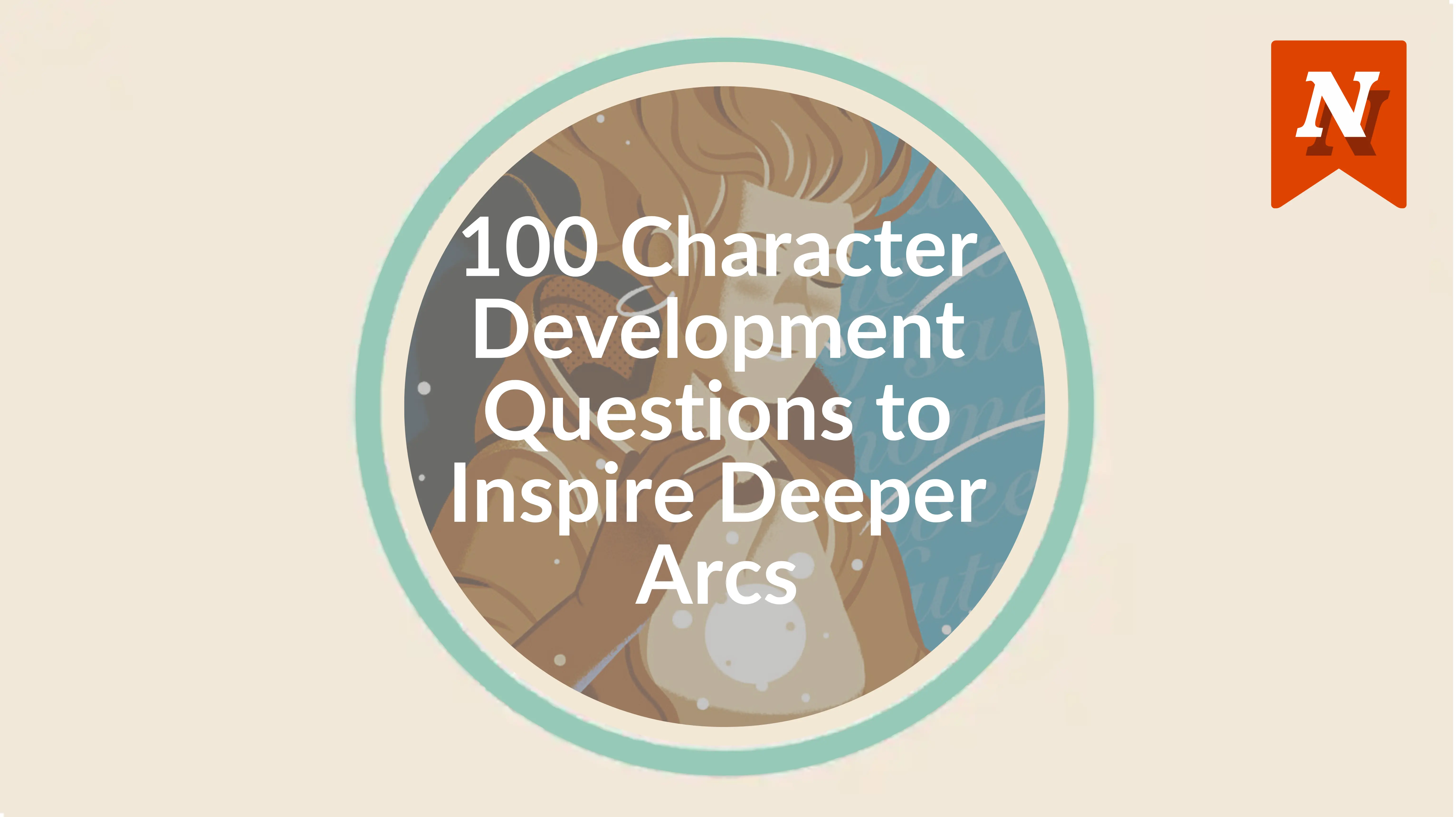 100 character development questions to inspire deeper arcs