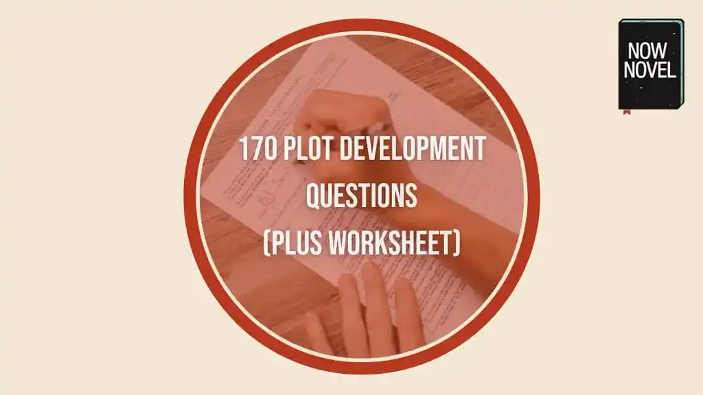 170 plot development questions (plus worksheet)