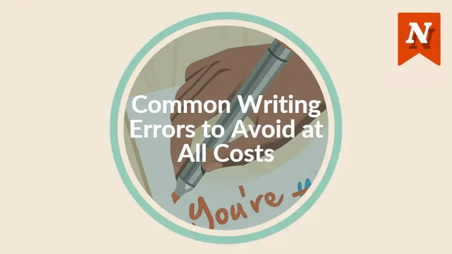 Common Writing Errors to Avoid at All Costs