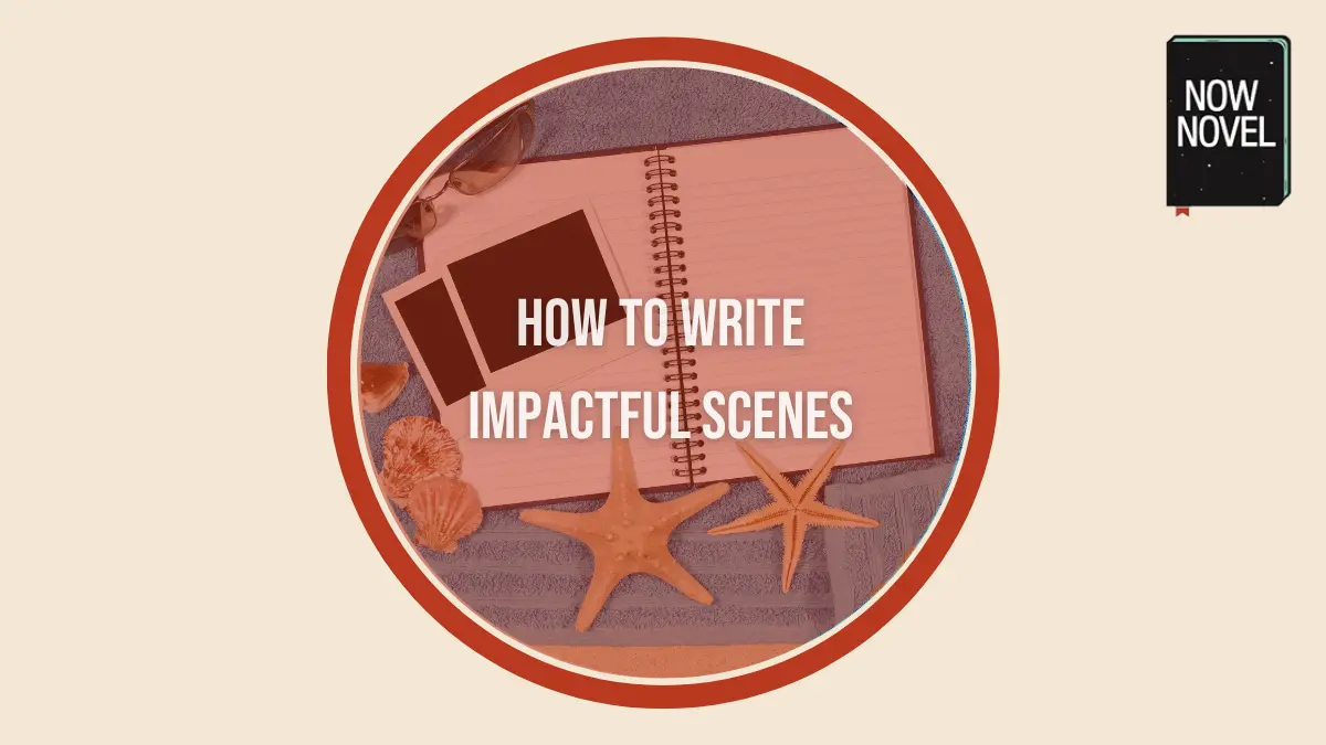 How to write a scene: Nailing purpose and structure