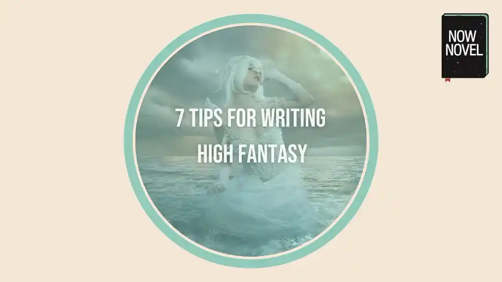 Fantasy book writing: 7 tips for captivating high fantasy