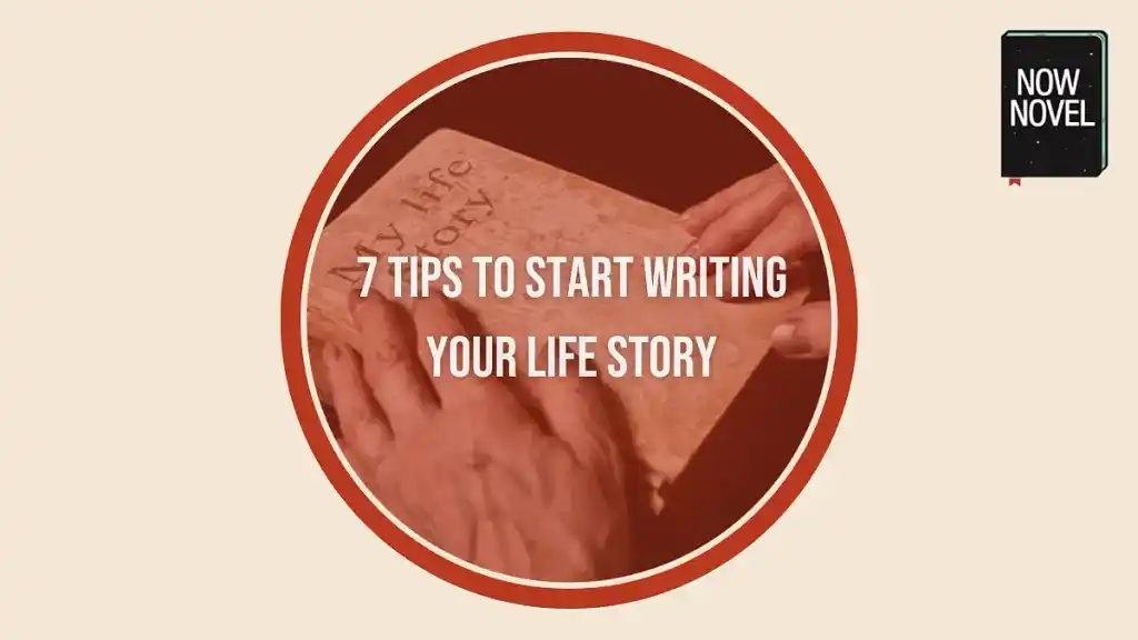 How to write your life story: 7 tips to start