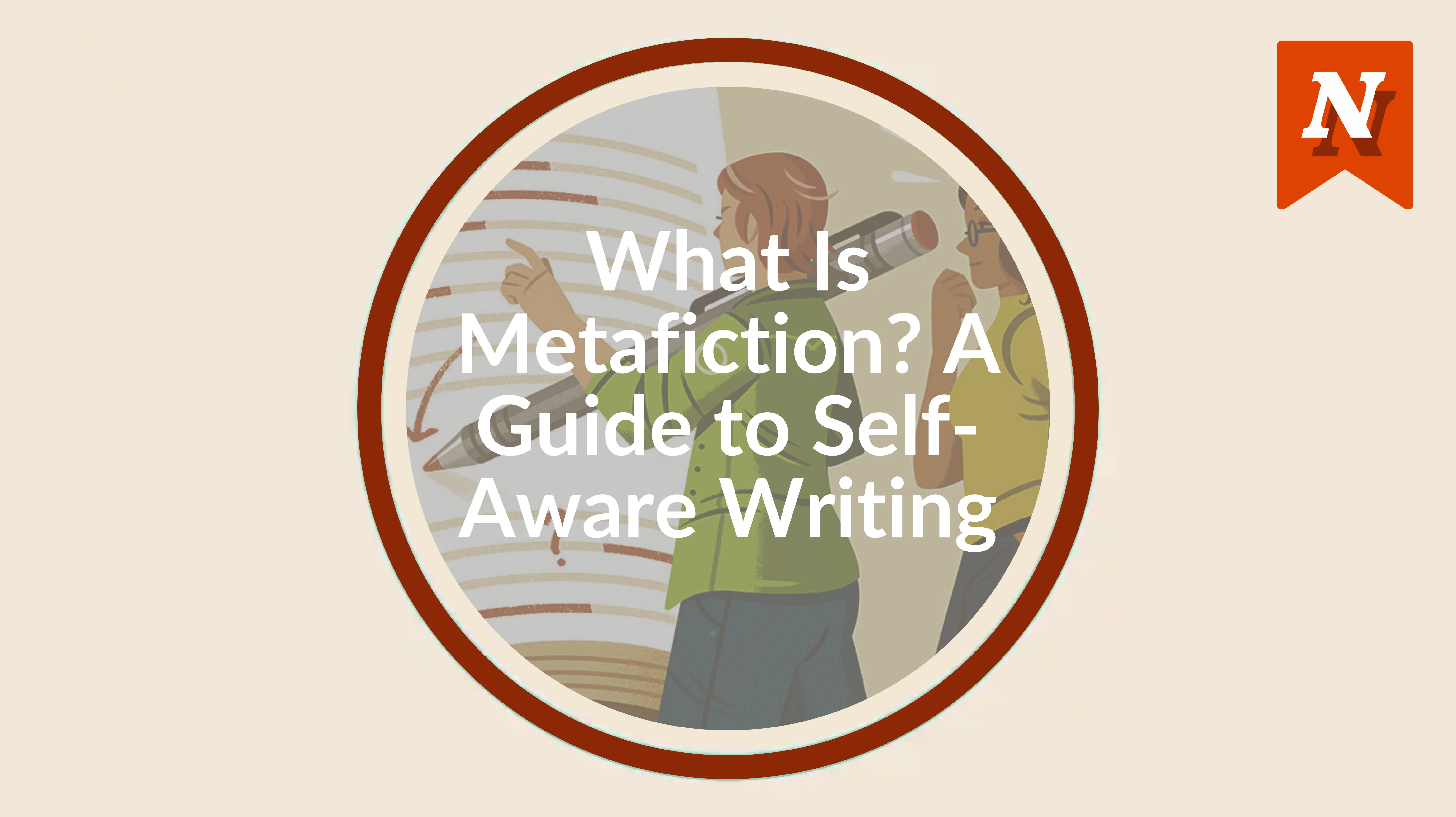 What Is Metafiction? A Guide to Self-Aware Writing [+ Examples] 